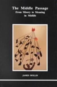 The Middle Passage Av James Hollis The Middle Passage Av James Hollis