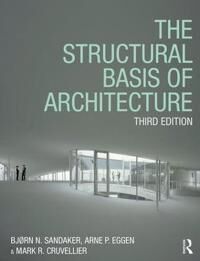 The Structural Basis Of Architecture Av Bjorn N. Sandaker, Arne P. Eggen, Mark R. Cruvellier