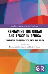 Marrengane Ntombini Reframing the Urban Challenge in Africa