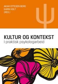 Kultur Og Kontekst I Praktisk Psykologarbeid Kultur Og Kontekst I Praktisk Psykologarbeid