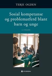 Sosial Kompetanse Og Problematferd Blant Barn Og Unge Av Terje Ogden