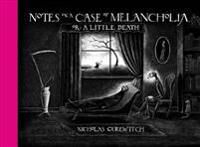 Notes On A Case Of Melancholia, Or: A Little Death Av Nicholas Gurewitch
