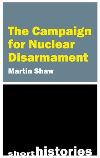 The Campaign for Nuclear Disarmament The Campaign for Nuclear Disarmament