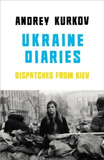 Ukrainian Diaries Av Andrey Kurkov Ukrainian Diaries Av Andrey Kurkov