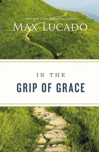 In The Grip Of Grace Av Max Lucado