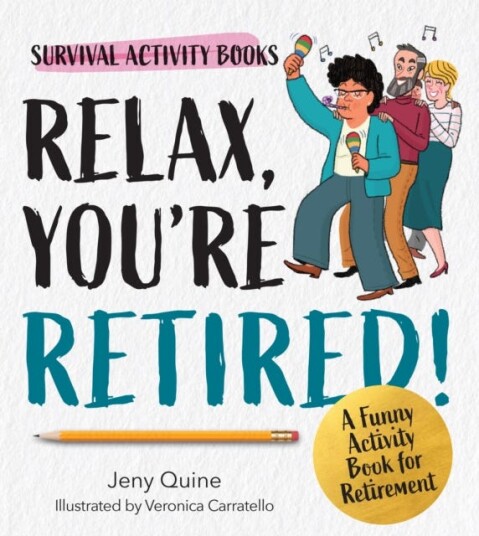 Relax You're Retired!  A Funny Activity Book for Retirement