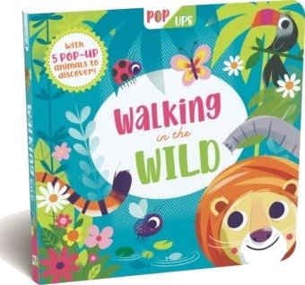 Pop Ups: Walking in the Wild Pop Ups: Walking in the Wild