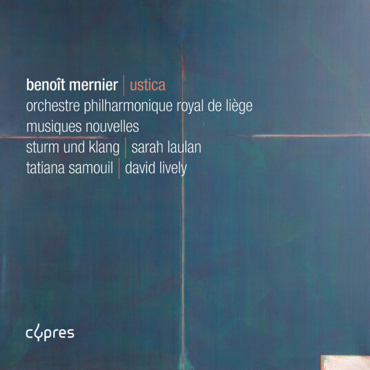 Orchestre Philharmonique Royal De Liège, Sturm Und Klang, Tatiana Samouil, David Lively, Gergely Madaras, Sarah Laulan, Musiques Nouvelles, JeanPaul Dessy, Benoît Mernier Mernier: Ustica CD