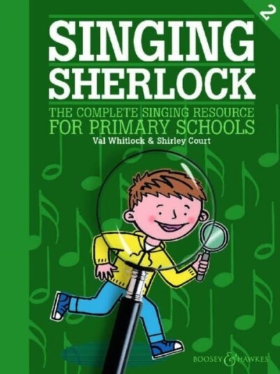 Singing Sherlock Band 2 The Complete Singing Resource for Primary Schools