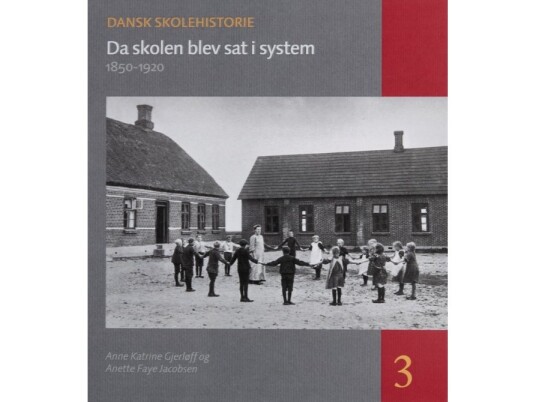 Gjerloff Anne Katrine Da Skolen Blev SAT I System: 1850-1920
