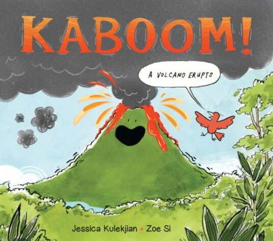 Kaboom! A Volcano Erupts Kaboom! A Volcano Erupts