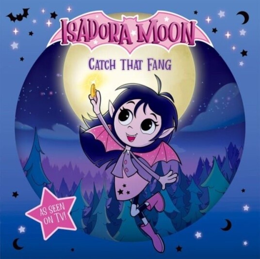 Isadora Moon: Catch that Fang! An exciting picture book retelling of Isadora's on screen adventures perfect for fans aged 4 6 Isadora Moon: Catch that Fang! An exciting picture book retelling of Isadora's on screen adventures perfect for fans aged 4 6