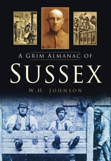 A Grim Almanac of Sussex A Grim Almanac of Sussex