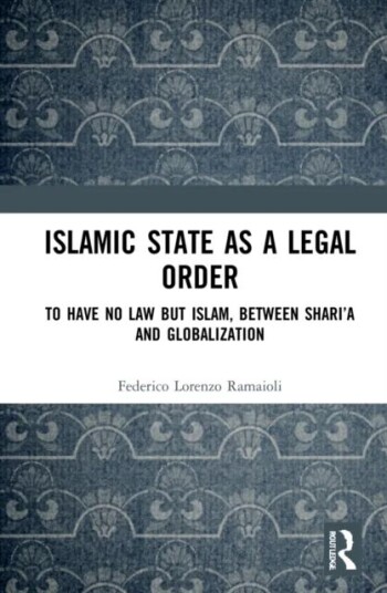 Islamic State As A Legal Order Av Federico Lorenzo Ramaioli