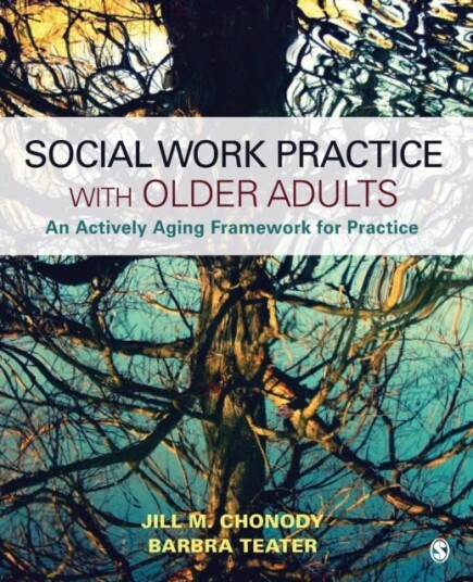 Social Work Practice With Older Adults Av Jill M. Chonody, Barbra A. Teater