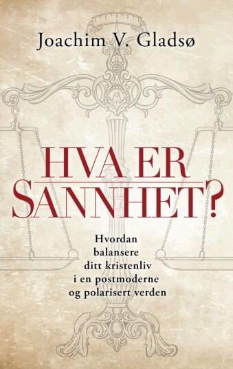 Hva Er Sannhet? Av Joachim V. Gladsø
