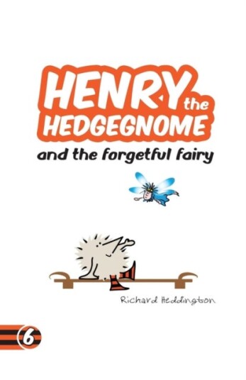 Henry The Hedgegnome And The Forgetful Fairy