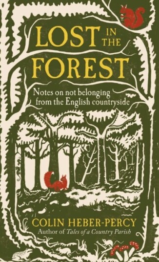 Lost in the Forest Notes on not belonging from the English countryside Lost in the Forest Notes on not belonging from the English countryside