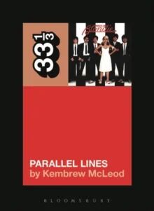 Blondie'S Parallel Lines Av Kembrew (University Of Iowa Usa) Mcleod Blondie'S Parallel Lines Av Kembrew (University Of Iowa Usa) Mcleod