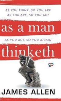 Allen James AS A MAN THINKETH Allen James AS A MAN THINKETH