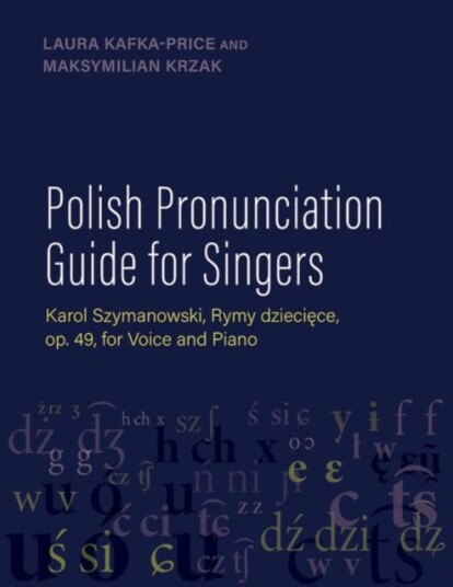 Polish Pronunciation Guide for Singers Karol Szymanowski Rymy dzieciece op. 49 for Voice and Piano