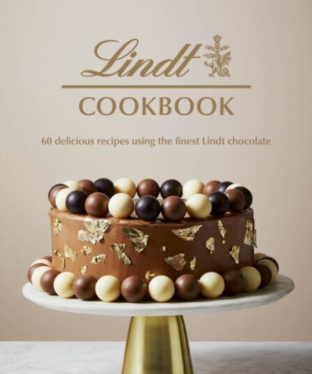 Lindt Cookbook 60 delicious recipes using the finest Lindt chocolate Lindt Cookbook 60 delicious recipes using the finest Lindt chocolate
