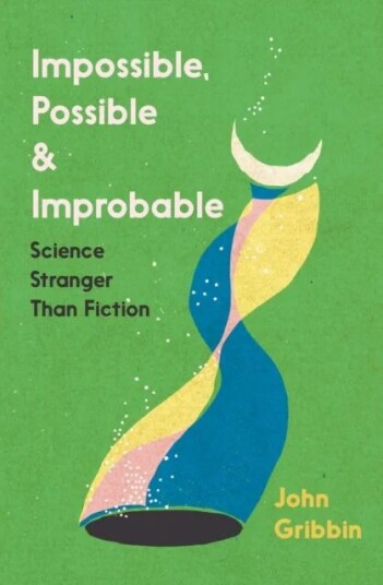 Impossible, Possible, And Improbable Av John Gribbin