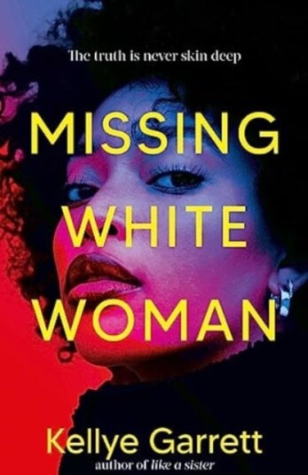 Missing White Woman Av Kellye Garrett