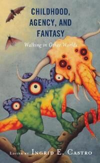 Castro Ingrid E. Childhood Agency and Fantasy