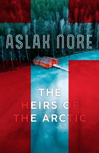 The Heirs of the Arctic The bestselling Norwegian family drama The Heirs of the Arctic The bestselling Norwegian family drama