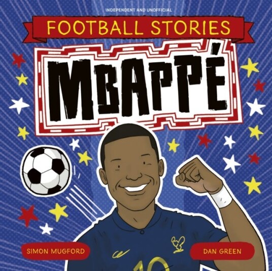 Football Stories: Mbappe Football Stories: Mbappe