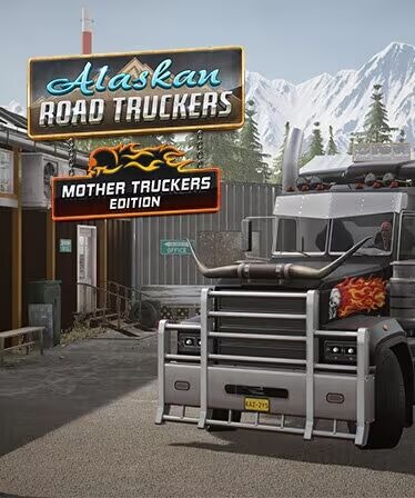 Alaskan Road Truckers: Mother Truckers Edition Alaskan Road Truckers: Mother Truckers Edition