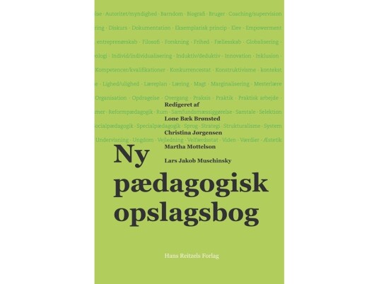 Ny Pædagogisk Opslagsbog | Lars Jakob Muschinsky Martha Mottelson Christina Jørgensen Lone Bæk Brønsted Sally Anderson Johnny Baltzersen Martin Bayer Carsten Bendixen Jens Bjerg Anders Bæk Brønsted Peter Bæk Staf Callewaert Tekla Canger Birgitte Ell