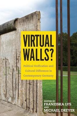 Virtual Walls? Political Unification and Cultural Difference in Contemporary Germany