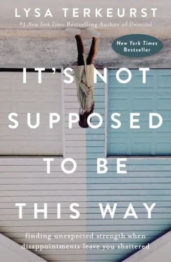 It'S Not Supposed To Be This Way Av Lysa Terkeurst