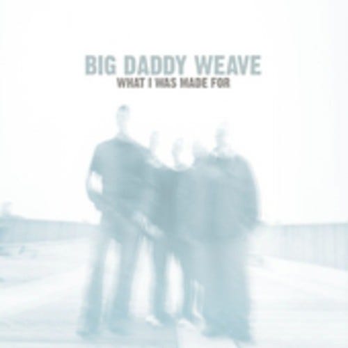 Big Daddy Weave What I Was Made For CD Big Daddy Weave What I Was Made For CD
