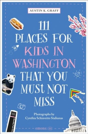 111 Places for Kids in Washington DC That You Must Not Miss
