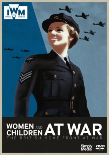 The British Home Front At War  Women And Children At War DVD