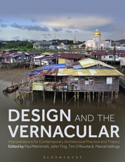 Design and the Vernacular Interpretations for Contemporary Architectural Practice and Theory