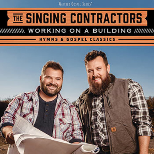 The Singing Contractors Working On A Buildin Hymns & Gospel Classics CD