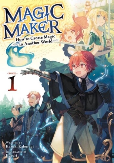 Magic Maker: How to Create Magic in Another World Light Novel Vol. 1 Magic Maker: How to Create Magic in Another World Light Novel Vol. 1