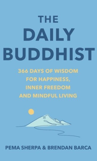 The Daily Buddhist 366 Days of Wisdom for Happiness Inner Freedom and Mindful Living