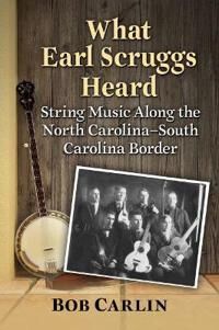 Carlin Bob What Earl Scruggs Heard