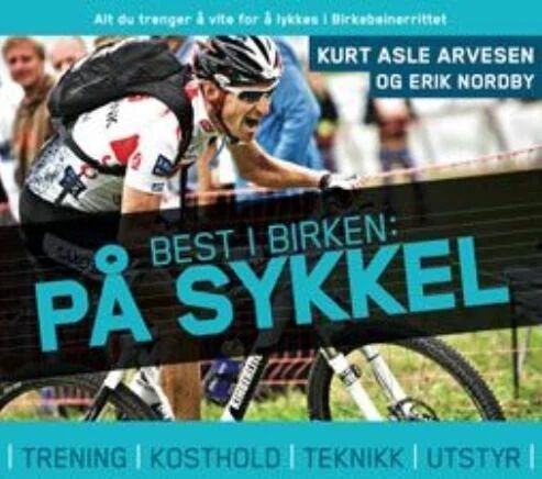 Best I Birken: På Sykkel Av Kurt Asle Arvesen, Erik Nordby