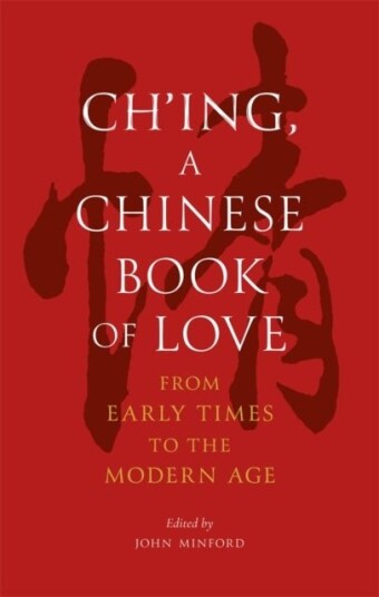 Ch’ing a Chinese Book of Love Ch’ing a Chinese Book of Love
