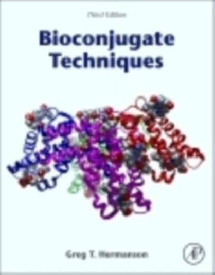 Bioconjugate Techniques Av Greg T. (Director Of Technology Thermo Fisher Scientific Rockford Il Usa) Hermanson