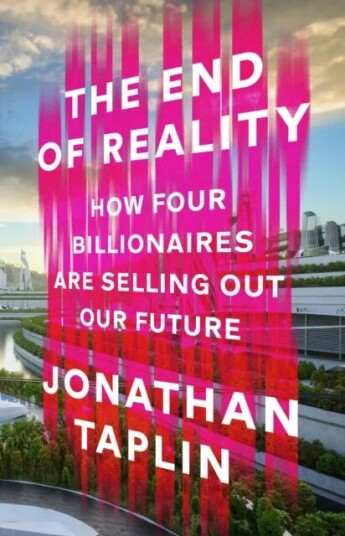 The End Of Reality Av Jonathan Taplin