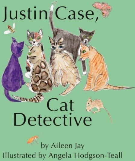 Justin Case, Cat Detective and Other Stories Justin Case, Cat Detective and Other Stories