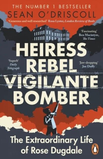 Heiress, Rebel, Vigilante, Bomber Av Sean O'Driscoll