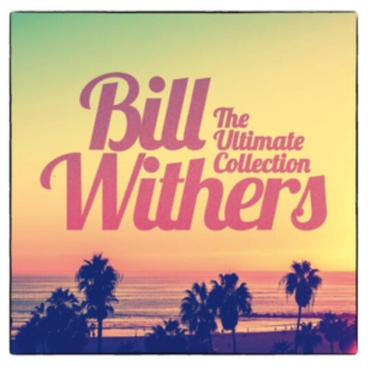 Bill Withers The Ultimate Collection CD Bill Withers The Ultimate Collection CD